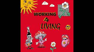 Working 4 LivingSo What Im Old [upl. by Levin]