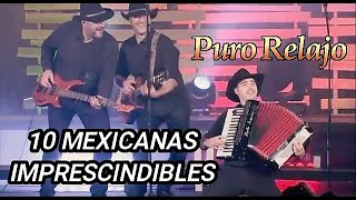 10 MEXICANAS IMPRESCINDIBLES CON PURO RELAJO [upl. by Odrareve33]