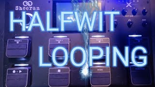 Halfwit Looper wk 5 prog rep original song Delila using song mode sheeranlooperx [upl. by Nylzor]