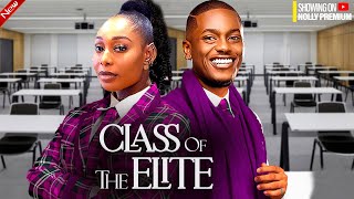 CLASS OF THE ELITE new movie  TIMINI EGBUSON PEARL WATS 2024 LATEST TRENDING NIGERIAN MOVIES [upl. by Dowzall]