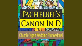 Pachelbels Canon in D Church Organ Wedding Processional [upl. by Arriaet]