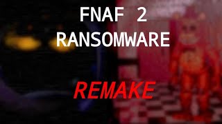 FNaF 2 Free Edition Ransomware REMAKE [upl. by Nigel]