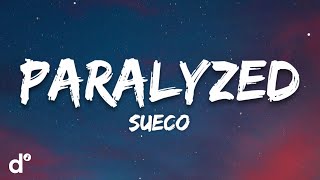 Sueco  Paralyzed Lyrics [upl. by Pierpont]