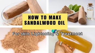 How to make Sandalwood oil at home For skin Lightening and Treatment [upl. by Mathi]