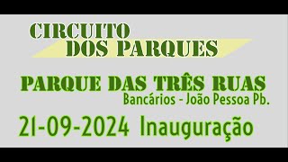 Parque das três ruas 23 Inauguração BancáriosJoão PessoaPB [upl. by Rooney]