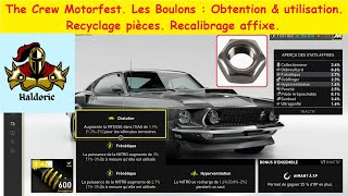 The Crew Motorfest Les Boulons  Obtention amp utilisation Recyclage pièces Recalibrage affixe [upl. by Demetria]