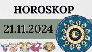 HOROSKOP FÜR 21 NOVEMBER 2024 FÜR ALLE STERNZEICHEN [upl. by Atnahc112]