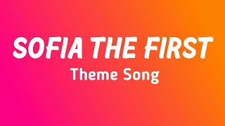 Sofia the First Theme Song Lyrics [upl. by Tnairb556]