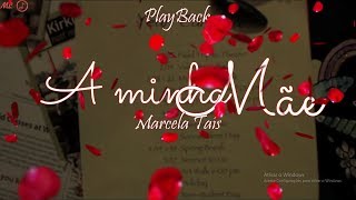 PlayBack  A Minha Mãe  Marcela Taís  Legendado [upl. by Kneeland]