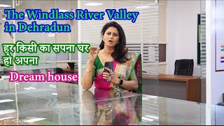 P सब का सपना घर हो अपना The Windlass river valley part 5  Dehradun flats  New township in Dehradun [upl. by Alberic]