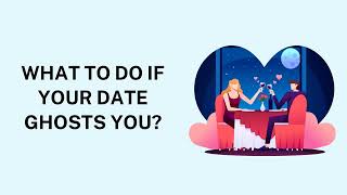 What to Do If Your Date Ghosts You [upl. by Adnaluy]