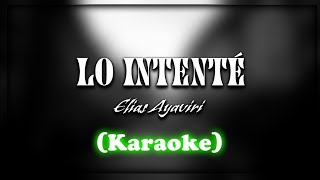 Lo Intente  Elias Ayaviri karaoke [upl. by Syah]