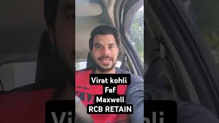 Virat kohli Retain ipl 2025Faf duplessisMaxwellwill Jacks ipl shorts viratkohli [upl. by Leighton]