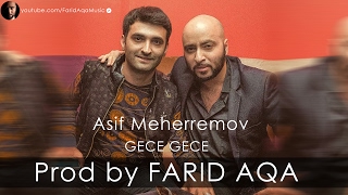 Asif Meherremov  Gece Gece Prod by FARID AQA [upl. by Weiss]