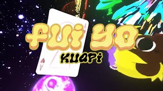 FUI YO  kuapi Lyric Video [upl. by Daryl]