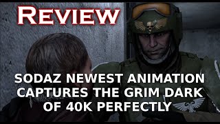 SODAZ NEWEST ANIMATION REVIEW  ONE OF THE BEST ANIMATION CHANNELS IN THE 40K COMMUNITY [upl. by Ignacio]