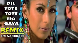 Dil Tote Tote Ho Gaya  Hans Raj Hans amp Shweta Shetty  Bichhoo 2000  Feat Sandra N [upl. by Peta427]