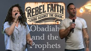 REBEL FAITH Obadiah and the Prophets [upl. by Jahn]