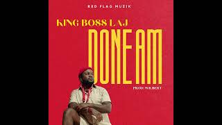 King Boss LAJ  Done Am [upl. by Laspisa]