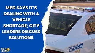 MPD says it’s dealing with a vehicle shortage [upl. by Genesia]