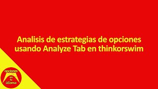 Analisis de estrategias de opciones usando Analyze Tab en thinkorswim [upl. by Aenad]