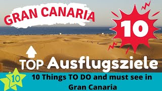 10 Ausflugstipps für Gran Canaria  10 Things to do and must see in Gran Canaria [upl. by Phelps427]