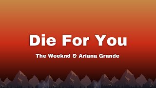 The Weeknd amp Ariana Grande  Die For You Lyrics [upl. by Anahsat782]