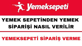 Yemek Sepeti Sipariş Nasıl Verilir  Yemek Sepeti Nasıl Sipariş Verilir [upl. by Anelleh]