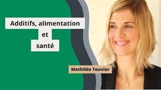 Additifs alimentaires liens entre alimentation et santé  Mathilde Touvier etudenutrinetsante2971 [upl. by Malvino76]