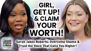 Sarah Jakes Roberts Overcome Shame Claim Your Worth amp Trust the Voice That Calls You Higher [upl. by Dalury]