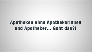 Was eine Apotheke ohne Apothekerin oder Apotheker bedeuten würde [upl. by Dadelos359]