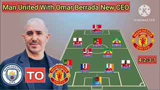 Manchester United Potential Line Up With Omar Berrada CEO New Man United [upl. by Sartin316]