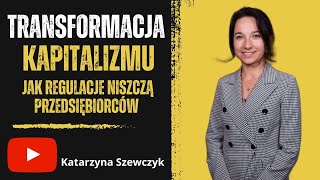 Kapitalizm Interesariuszy Jak regulacje niszczą przedsiębiorczość Katarzyna Szewczyk [upl. by Nnyllaf561]