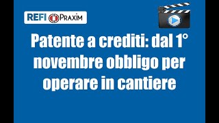 Patente a crediti dal 1° novembre obbligo per operare in cantiere [upl. by Kcajyllib]