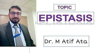 EPISTASIS AND ITS TYPES  DR M ATIF ATA [upl. by Arikehs]