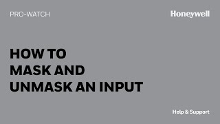 How to Mask and Unmask an Input in ProWatch  Honeywell Help amp Support [upl. by Isied]