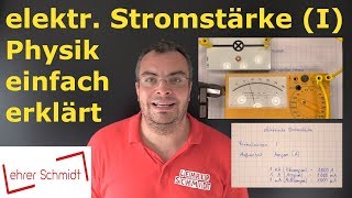 elektrische Stromstärke I  Elektrizität  Physik  einfach erklärt  Lehrerschmidt [upl. by Joao]