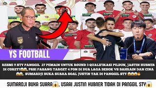 🔥RESMI  STY PANGGIL 27 PEMAIN UNTUK ROUND 3 KUALIFIKASI PILDUN JUSTIN HUBNER DI CORET😱😱 [upl. by Nicki846]