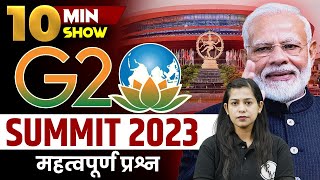 G20 Summit 2023 India  G20 Summit Current Affairs 2023  The 10 Minute Show By Krati Mam [upl. by Vallie308]