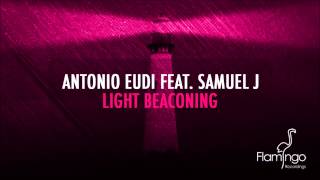 Antonio Eudi ft Samuel J  Light Beaconing Original Mix Flamingo Recordings [upl. by Enovaj853]