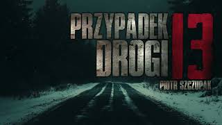 Przypadek drogi 13  CreepyPasta PL [upl. by Larimor]