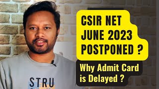 Is CSIR NET Exam Postponed  Why Admit Card is Delayed  CSIR JUNE 2023 [upl. by Ekusuy154]