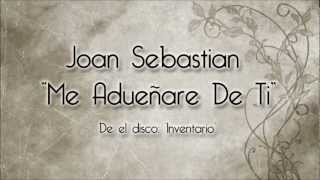 Joan Sebastian  Me Adueñare De Ti Con Letra [upl. by Tomkiel737]