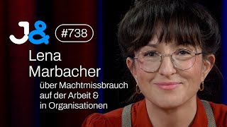 Lena Marbacher über Machtmissbrauch im Job amp in Organisationen  Jung amp Naiv Folge 738 [upl. by Monney943]