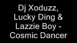 Dj Xoduzz Lucky Ding amp Lazzie Boy  Cosmic Dancer [upl. by Nale740]