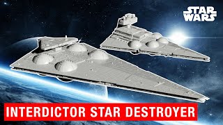 Star Wars Discover The Interdictor Star Destroyer Ultimate Weapons [upl. by Llertnom]