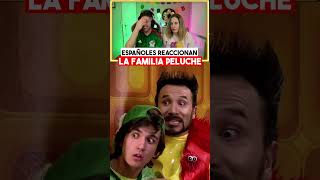 ESPAÑOLES REACCIONAN A LA FAMILIA PELUCHE Y MUEREN DE LA RISA [upl. by Leummas]