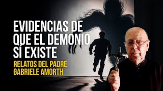 PRUEBAS de que el DEMONIO SI EXISTE ðŸ˜± Relatos del Padre Gabriele Amorth [upl. by Eleumas]