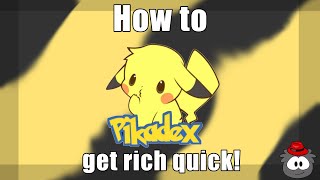 How to GET RICH QUICK on Pikadex [upl. by Lurline]