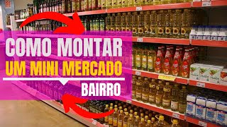 Como Montar Um Minimercado de Bairro 🤩5 PASSOS SIMPLES [upl. by Durgy]